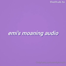 emilykimchi moaning audio